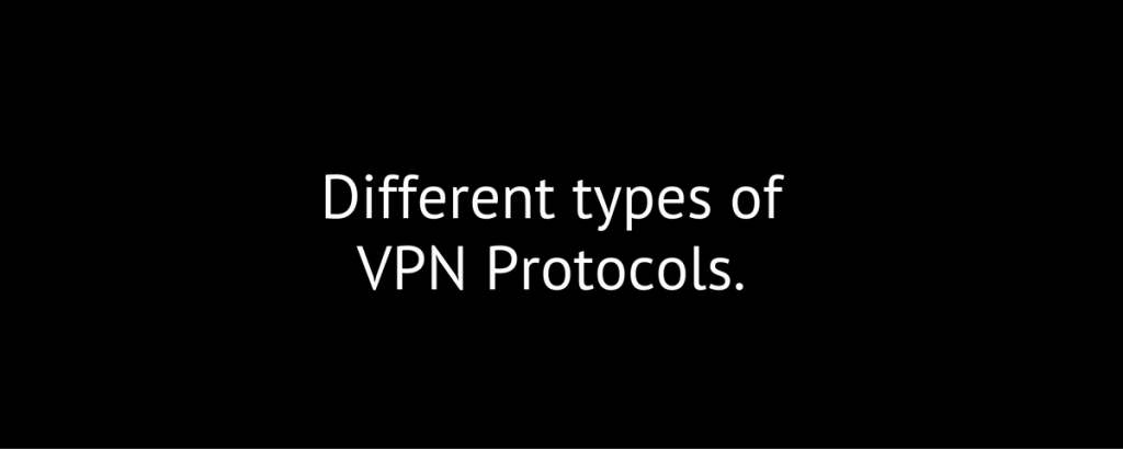 Different-types-of-VPN-Protocol-1024x410
