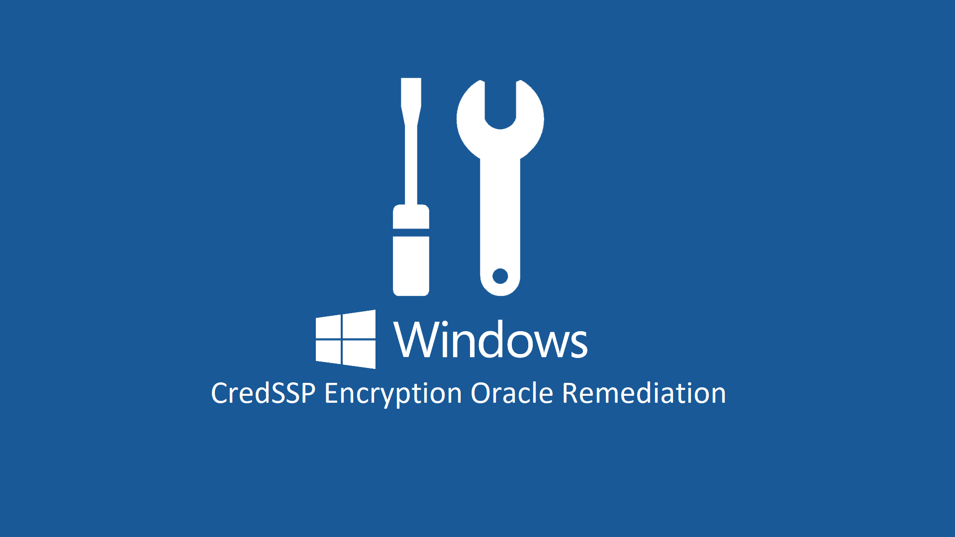 CredSSP_Encryption_Oracle_Remediation